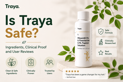 Is Traya Safe? Ingredients, Clinical Proof and User Reviews