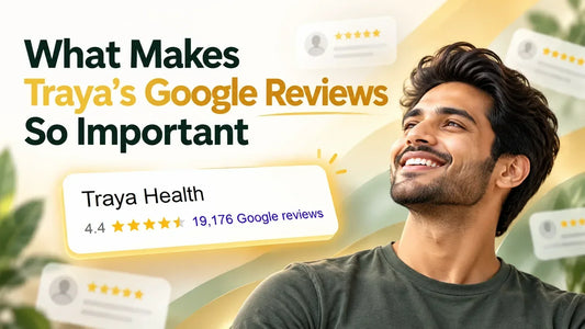 What Makes Traya's Google Reviews So Important